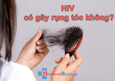 HIV có gây rụng tóc không?