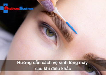 Hướng dẫn cách vệ sinh lông mày sau khi điêu khắc