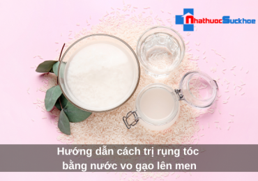 Hướng dẫn cách trị rụng tóc bằng nước vo gạo lên men