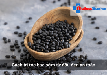 Cách trị tóc bạc sớm từ đậu đen an toàn