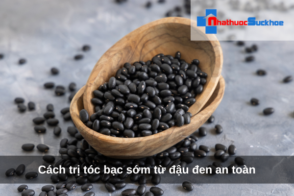 Cách trị tóc bạc sớm từ đậu đen an toàn