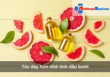 Tóc dày hơn nhờ tinh dầu bưởi