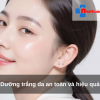 Dưỡng trắng da an toàn và hiệu quả