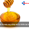 Mặt nạ mật ong trắng da tự nhiên tại nhà
